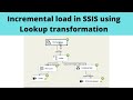 01 incremental load in ssis using lookup transformation  ssis real time scenarios