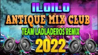 ANTIQUE MIX CLUB 2022💥TEAM LADLADEROS REMIX 2022. TAGALOG POWER REMIX ULTIMATE ( HARD KICK SPEAKER )