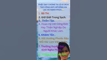 Phật Dạy Chúng Ta Có 8 Cách Tạo Công Đức Để Sống An Lạc Và Hạnh Phúc.