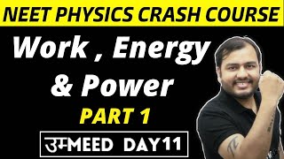 Work Energy and Power 01|| Work ,Kinetic Energy, Work-Energy Theorem || NEET Physics Crash Course