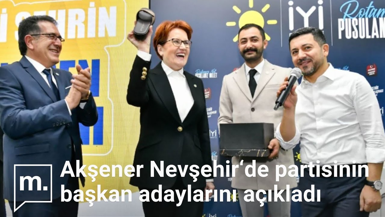 İYİ Parti lideri Meral Akşener Nevşehir'de partisinin adaylarını açıkladı
