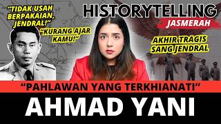 TERKHIANATI: AHMAD YANI | #HistorytellingJASMERAH