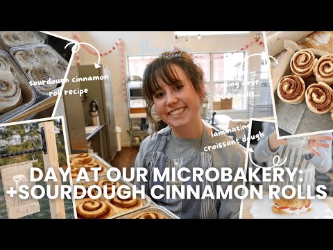 A Day At Our Micro Bakery + Making Sourdough Cinnamon Rolls!! **Recipe included**
