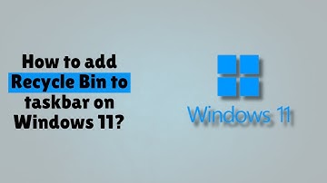 How to add Recycle Bin to taskbar on Windows 11 - GUIDE