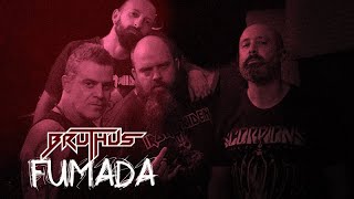 Bruthus - Fumada
