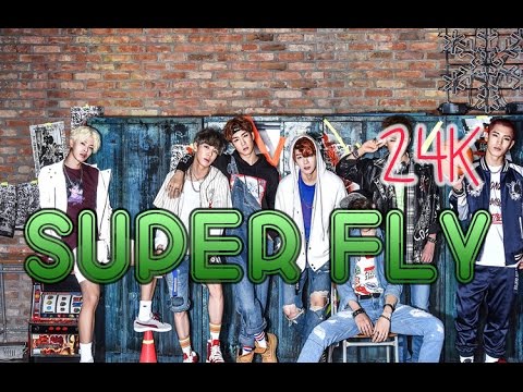 24K - Superfly [Sub. Esp + Han + Rom]
