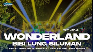 DJ WONDERLAND X BIBI LUNG VIRAL TIK-TOK FULL JUNGLE DUCTH • BONGOBARBAR