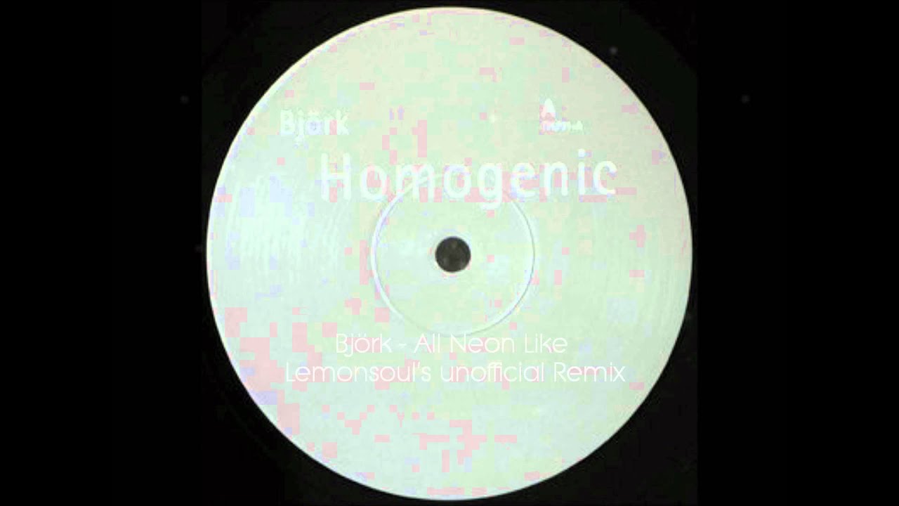 Björk - All Neon Like (Lemonsoul's Unofficial Remix)