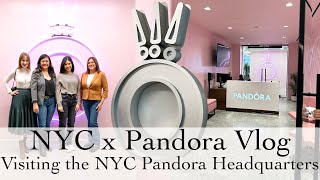 Pandora NYC Headquarters Vlog | Dreams Come True | Pandora Collector's Retreat #pandoracollection