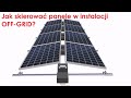 OFF-GRID: Jak musisz ustawić panele w swojej instalacji fotowoltaicznej?