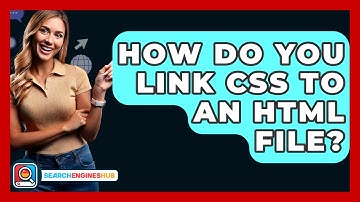 How Do You Link CSS To An HTML File? - SearchEnginesHub.com