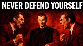 NEVER Defend Yourself (Machiavelli’s Trick to Flip the Power)