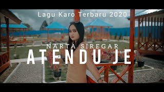 Narta Siregar - Atendu Je (Lagu Karo Terbaru 2020)