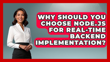 Why Should You Choose Node.js for Real-Time Backend Implementation? - Server Logic Simplified