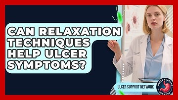 Can Relaxation Techniques Help Ulcer Symptoms? - Ulcer Support Network