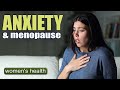 Why Am I So Anxious? | Menopause Symptoms & Treatment