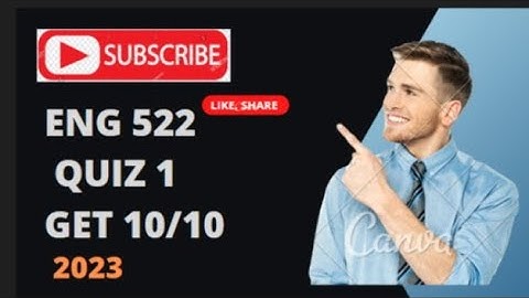 ENG 522 Quiz 1|| 100% Correct  Solution 10/10 ||2023