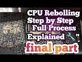 CPU Rebolling Step by Step | Full Process Explained 🔧" Part 5