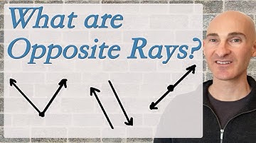 Opposite Rays - What are They?