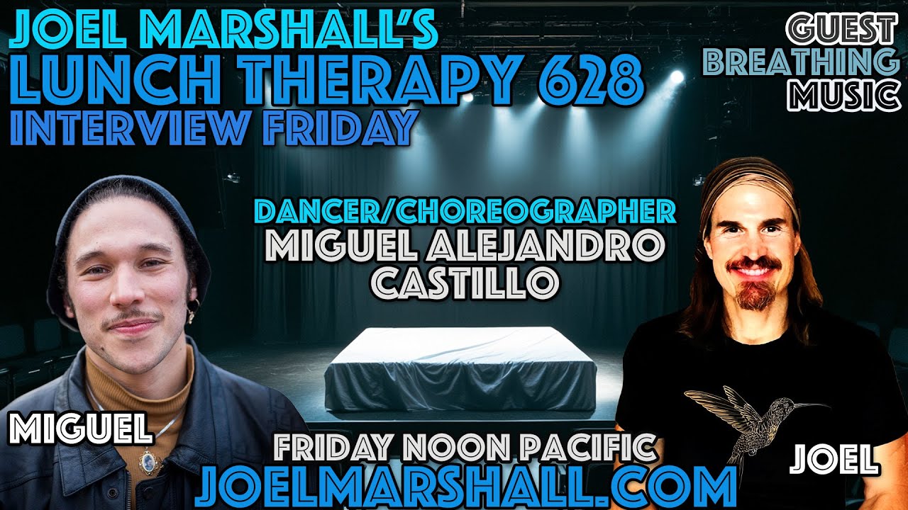 Dancer Miguel Alejandro Castillo - Interview Friday - Lunch Therapy 628