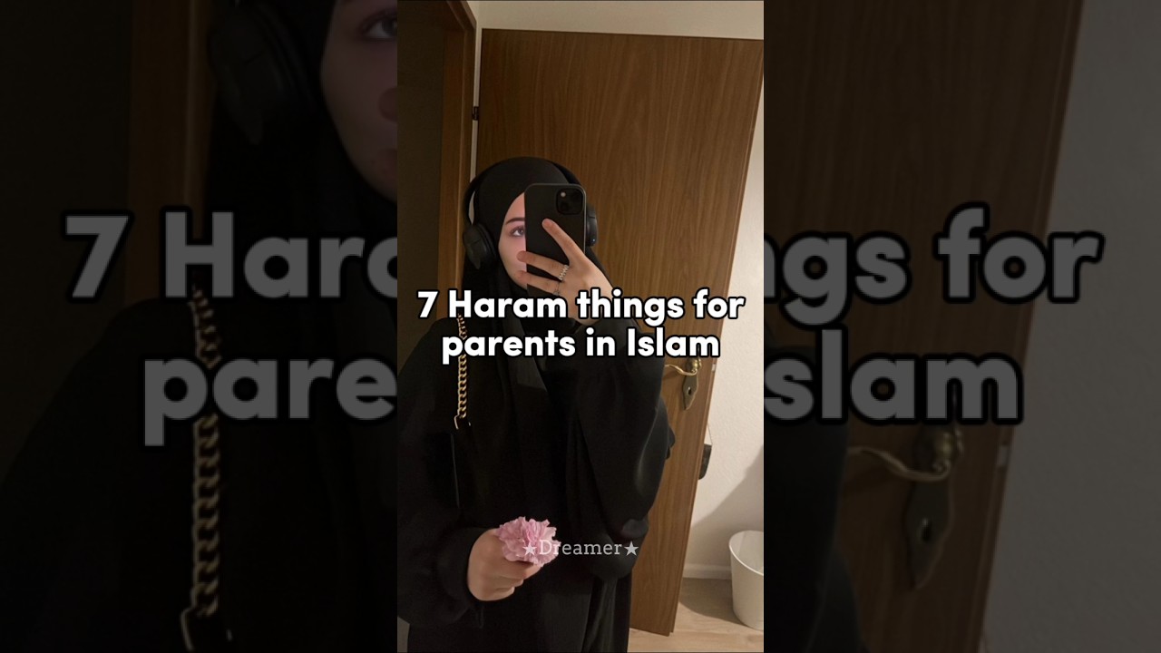 7 Haram things for Parents in Islam 🖤✨