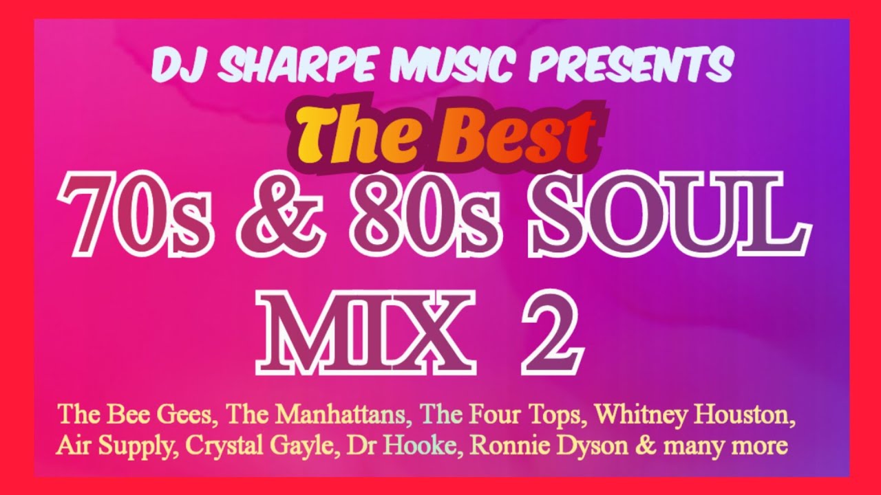 70s & 80s SOUL MIX The Bee Gees, Whitney Houston, Crystal Gayle