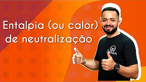 Como calcular o calor de Neutralizacao?