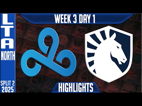 C9 vs TL Highlights | LCS W3D1 Split 2 2025 LTA North | Cloud9 vs Team Liquid