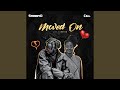 Moved on feat cill