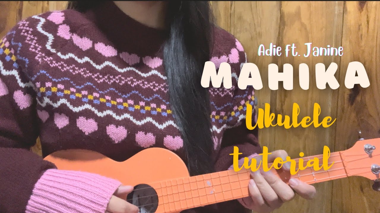 Mahika | Adie ft. Janine | Easy ukulele tutorial | Easy chords | No Capo