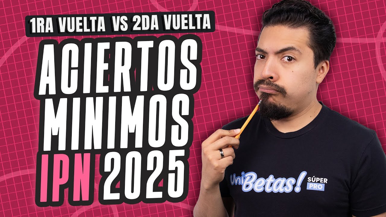 IPN 2025: Aciertos Mínimos en Primera y Segunda Vuelta (Lo Que Tienes Que Saber)