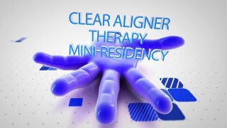Clear Aligner Mini-residency