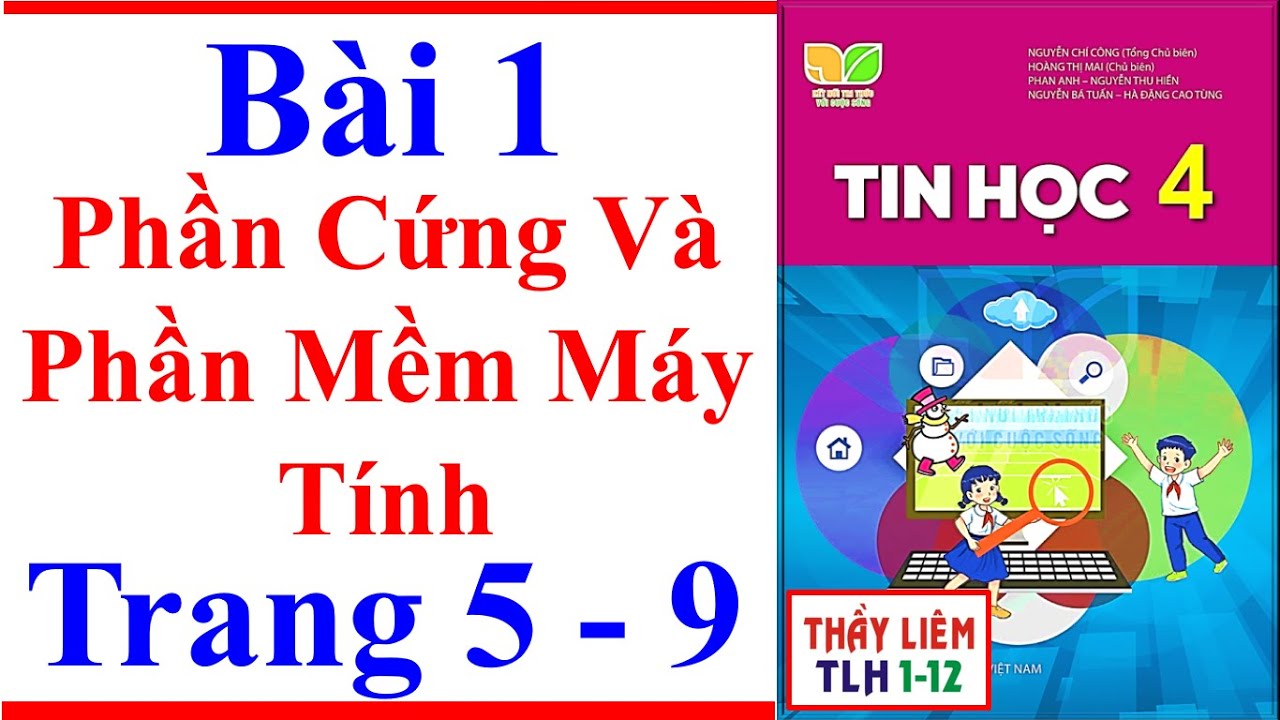 Tin Học Lớp 4 Bài 1 | Phần Cứng Và Phần Mềm Máy Tính | Trang 5 – 9 | Kết Nối Tri Thức - youtube