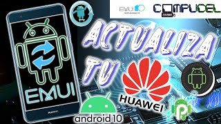 COMO ACTUALIZAR HUAWEI / SIN ROOT / SIN PC / ACTUALIZACION FORZADA / EMUI / ULTIMA VERSION ANDROID