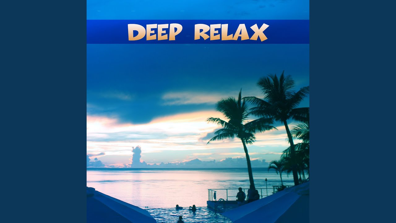 Deep relax music. Deep Relax. Deep Chillout. Deep Relax Station. Relaxing Deep.