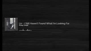 U2 - I Still Haven't Found What I'm Looking For | 1 hour