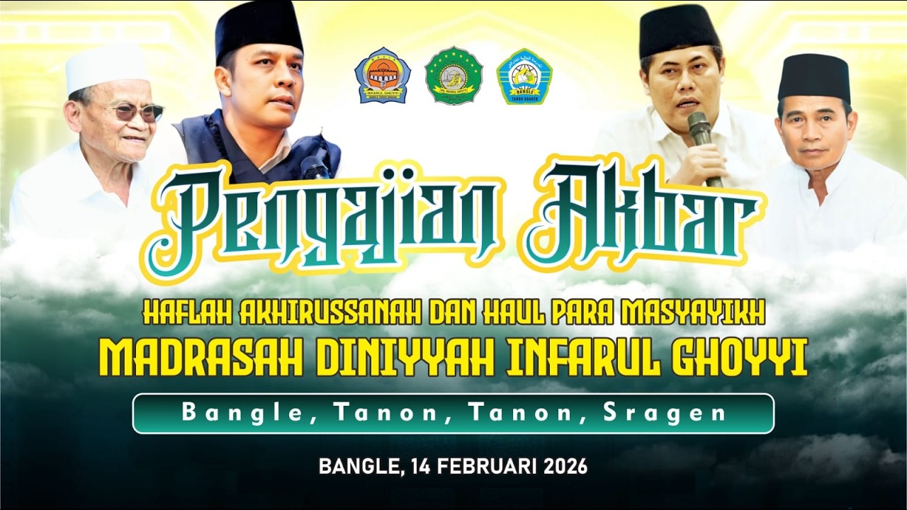 [LIVE] HAFLAH AKHIRUSSANAH DAN HAUL PARA MASYAYIKH MADIN INFARUL GHOYYI  14 Februari 2026
