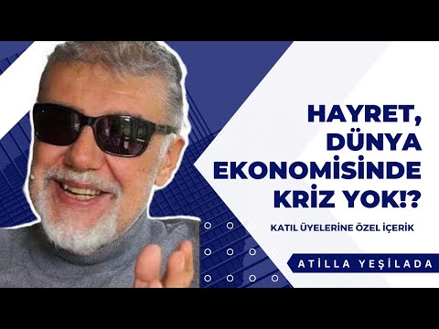 Hayret, dünya ekonomisinde kriz yok!?