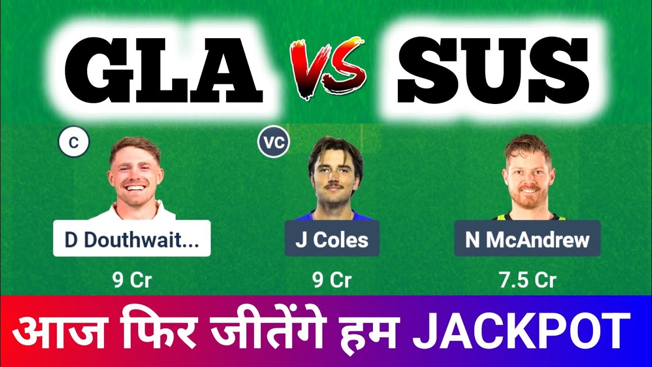 GLA vs SUS Dream11 Prediction, GLA vs SUS Prediction, Glamorgan vs Sussex Dream11 Team, GLA vs SUS