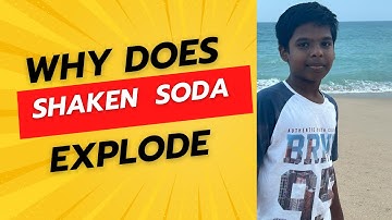 Why does shaken soda explode?