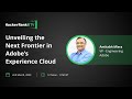 Unveiling the next frontier in adobes experience cloud with amitabh misra