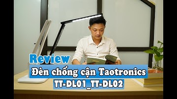 Đèn Chống Cận Taotronics TT-DL01, TT-DL02 Review Sản Phẩm