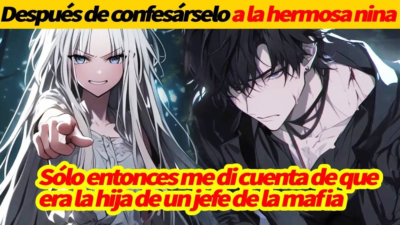 Después de confesarle sus SENTIMIENTOS A LA HERMOSA CHICA, se enteró de QUE ELLA ERA de la mafia