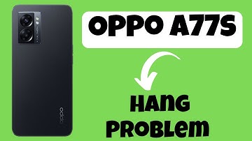 Oppo A77s Hang Problem || Hanging on logo issue || Hang Issue