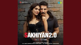 Sakhiyan2.0 - Maninder Buttar, Zara Khan
