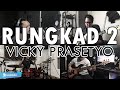 Vicky Prasetyo - Rungkad 2 | ROCK COVER by Sanca Records