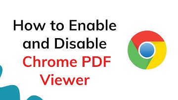 How to Enable and Disable the Chrome PDF Viewer