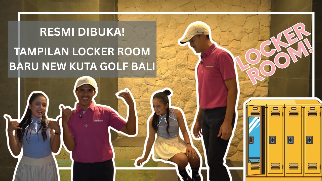 RESMI DIBUKA! TAMPILAN LOCKER ROOM BARU NEW KUTA GOLF BALI