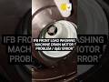 IFB FRONT LOAD WASHING MACHINE DRAIN MOTOR PROBLEM / dpEr ERROR #ifb #india #service
