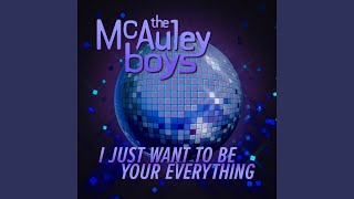 I Just Want To Be Your Everything (Hot AC Remix)